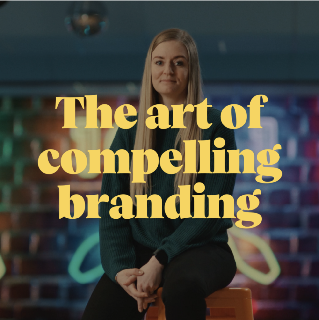 The art of compelling branding